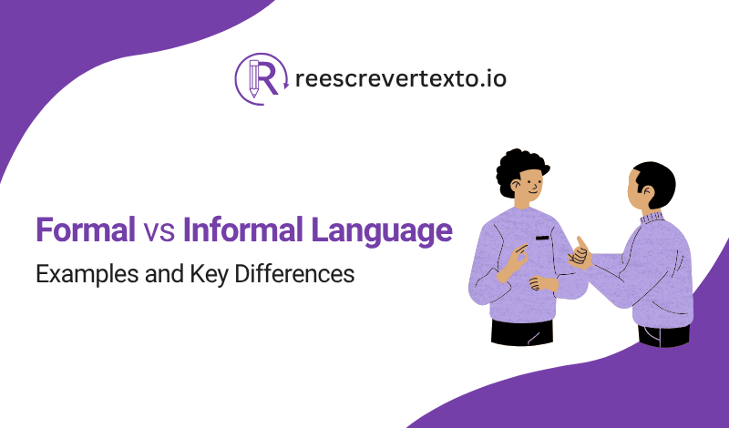 Formal vs Informal Language: Examples and Key Differences
