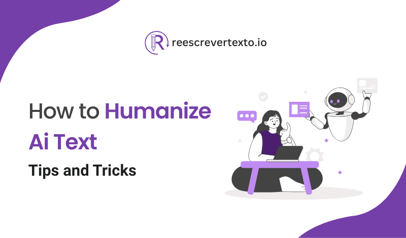 How to Humanize AI Text: Tips and Tricks