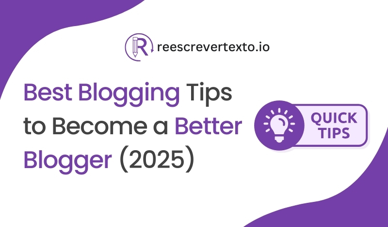 Best Blogging Tips to Become a Better Blogger (2025)