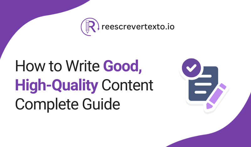 How to Write Good, High Quality Content | Complete Guide